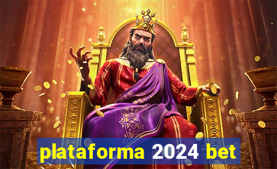 plataforma 2024 bet